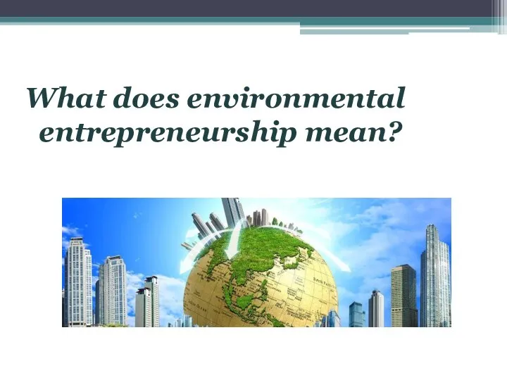 What does environmental entrepreneurship mean?