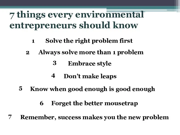 7 things every environmental entrepreneurs should know Solve the right problem