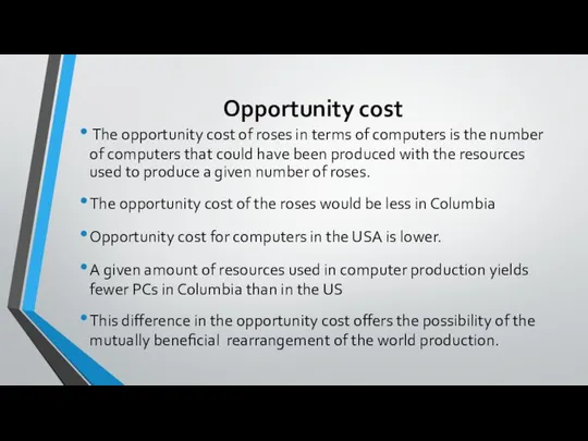 Opportunity cost The opportunity cost of roses in terms of computers