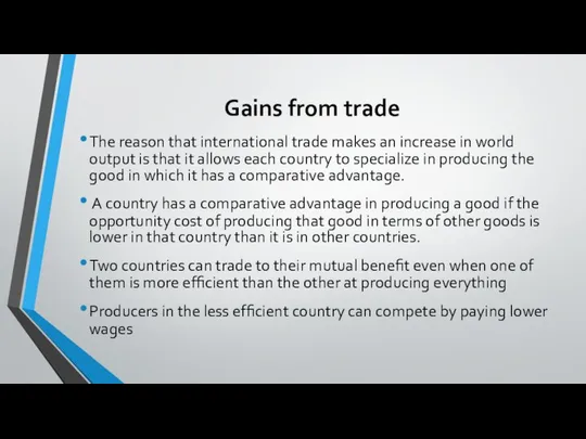 Gains from trade The reason that international trade makes an increase