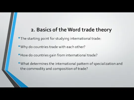 2. Basics of the Word trade theory The starting point for