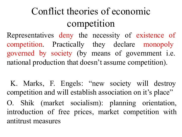 Conflict theories of economic competition Representatives deny the necessity of existence