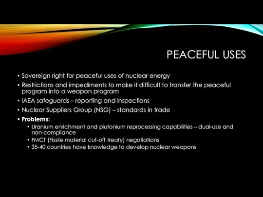 PEACEFUL USES Sovereign right for peaceful uses of nuclear energy Restrictions