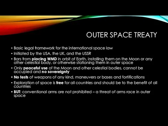 OUTER SPACE TREATY Basic legal framework for the international space law