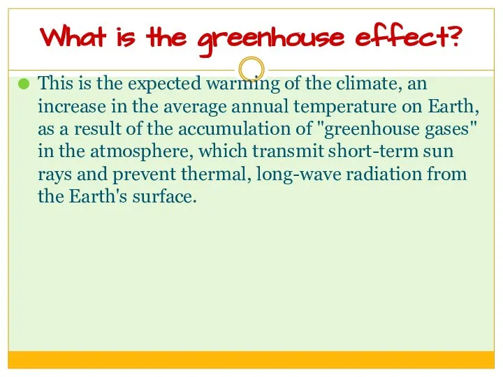 What is the greenhouse effect? This is the expected warming of