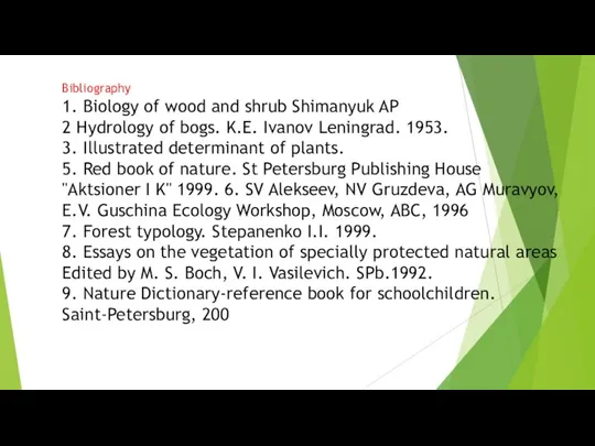 Bibliography 1. Biology of wood and shrub Shimanyuk AP 2 Hydrology