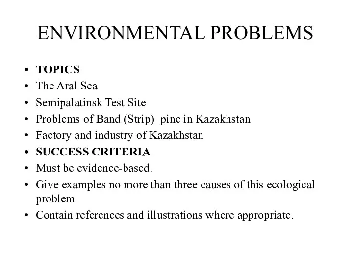 ENVIRONMENTAL PROBLEMS TOPICS The Aral Sea Semipalatinsk Test Site Problems of