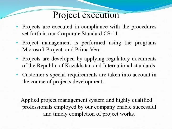 Project execution Projects are executed in compliance with the procedures set