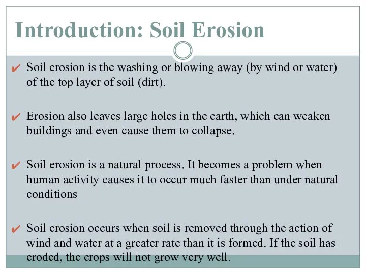 Introduction: Soil Erosion Soil erosion is the washing or blowing away