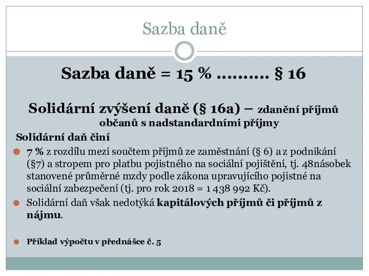 Sazba daně Sazba daně = 15 % .......... § 16 Solidární