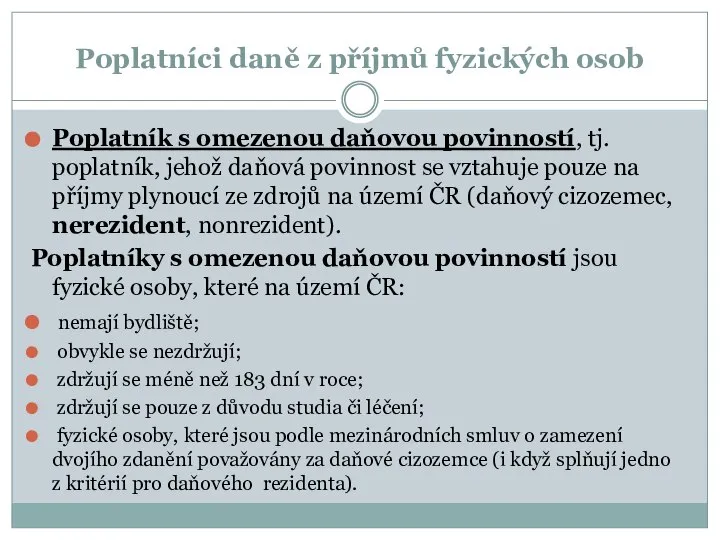 Poplatníci daně z příjmů fyzických osob Poplatník s omezenou daňovou povinností,