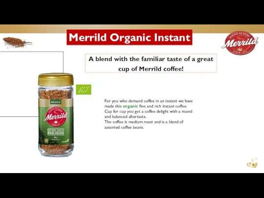 Merrild Organic Instant A blend with the familiar taste of a