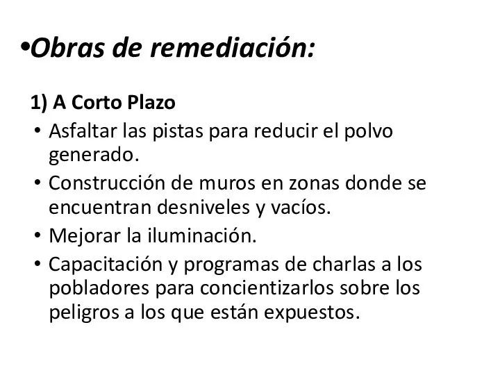 Obras de remediación: 1) A Corto Plazo Asfaltar las pistas para