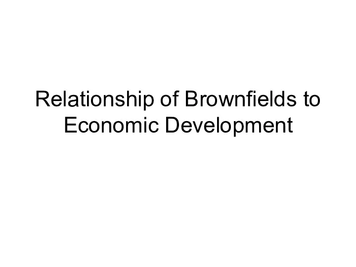 Relationship of Brownfields to Economic Development