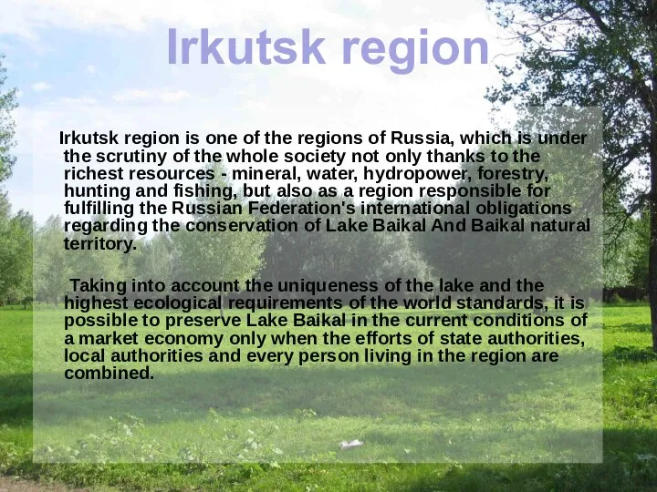 Irkutsk region is one of the regions of Russia, which is