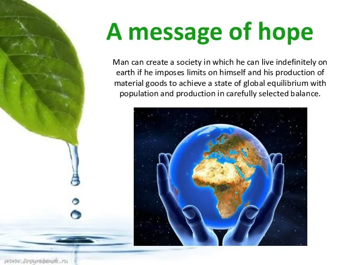 A message of hope Man can create a society in which