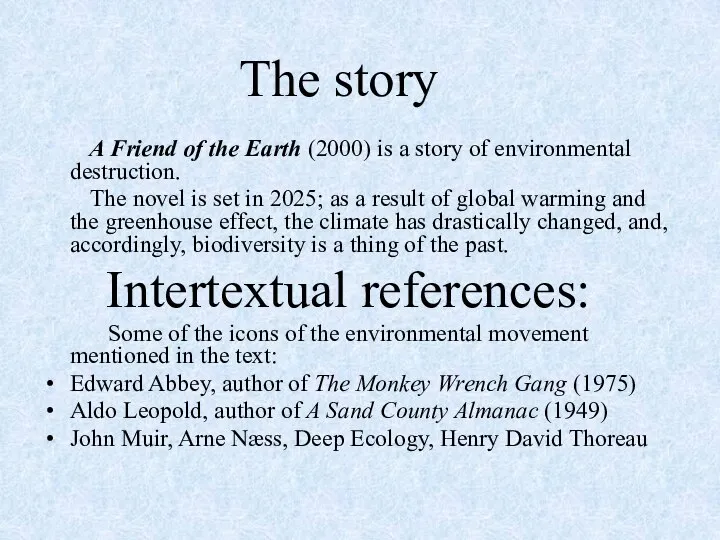 The story A Friend of the Earth (2000) is a story