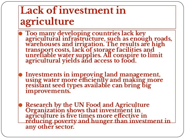 Lack of investment in agriculture Too many developing countries lack key