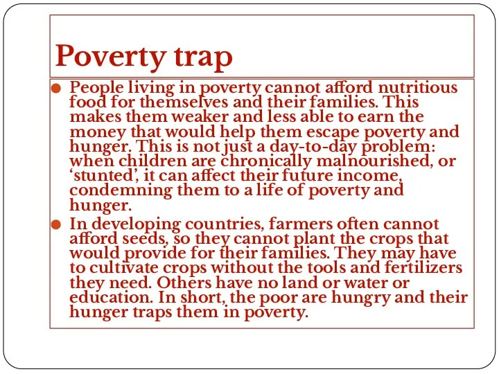 Poverty trap People living in poverty cannot afford nutritious food for