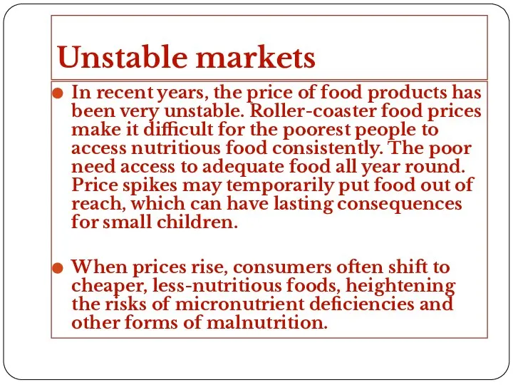 Unstable markets In recent years, the price of food products has