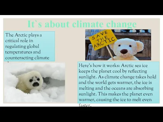 It`s about climate change The Arctic plays a critical role in