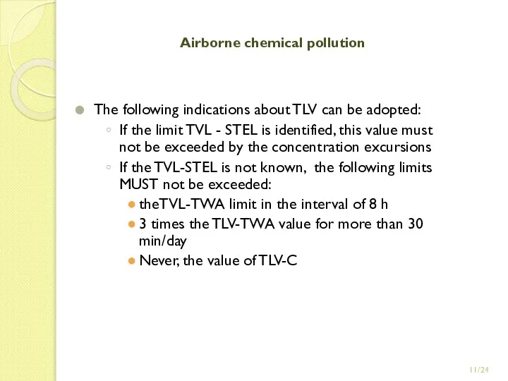 /24 Airborne chemical pollution The following indications about TLV can be