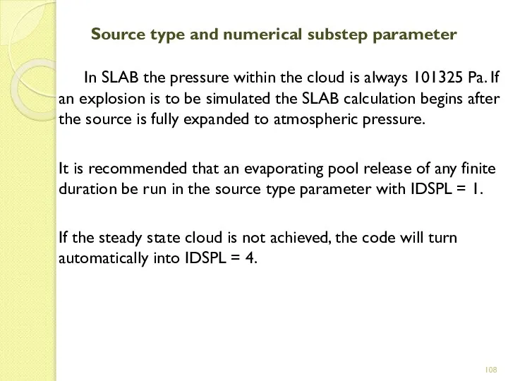 Source type and numerical substep parameter In SLAB the pressure within