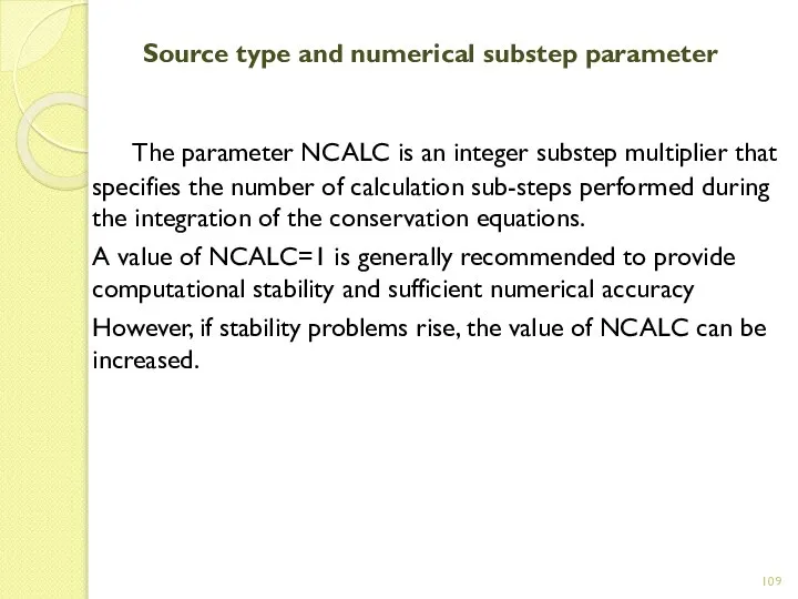 Source type and numerical substep parameter The parameter NCALC is an