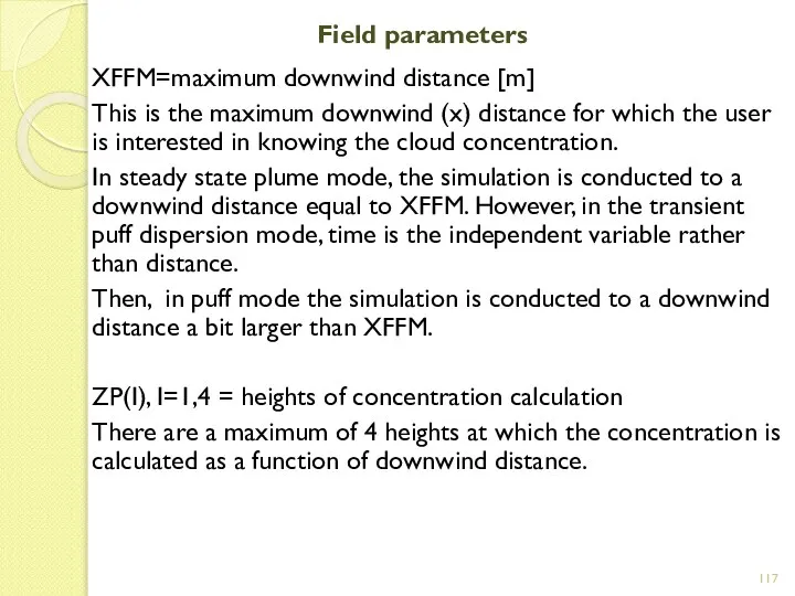 Field parameters XFFM=maximum downwind distance [m] This is the maximum downwind