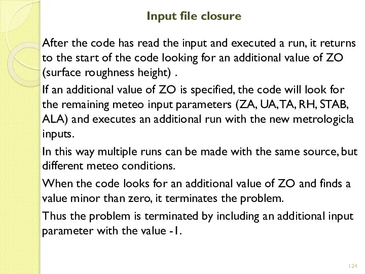 Input file closure After the code has read the input and