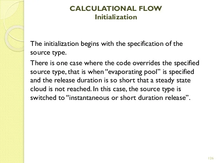 CALCULATIONAL FLOW Initialization The initialization begins with the specification of the