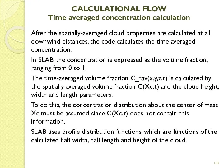 CALCULATIONAL FLOW Time averaged concentration calculation After the spatially-averaged cloud properties