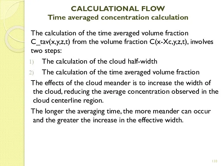 CALCULATIONAL FLOW Time averaged concentration calculation The calculation of the time