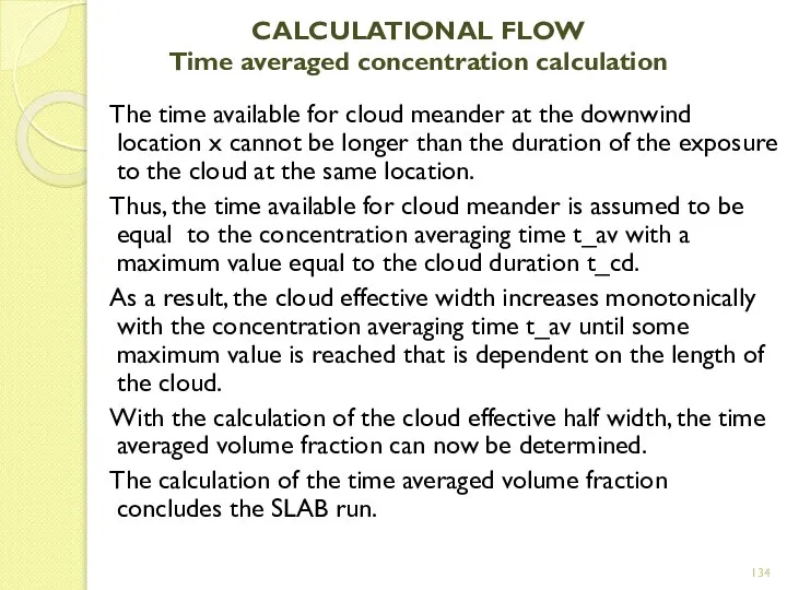 CALCULATIONAL FLOW Time averaged concentration calculation The time available for cloud