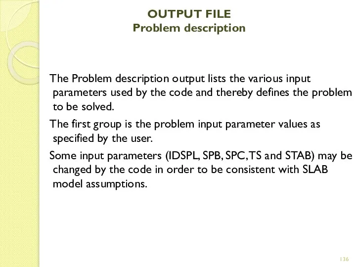 OUTPUT FILE Problem description The Problem description output lists the various