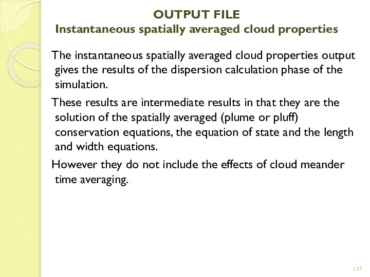 OUTPUT FILE Instantaneous spatially averaged cloud properties The instantaneous spatially averaged