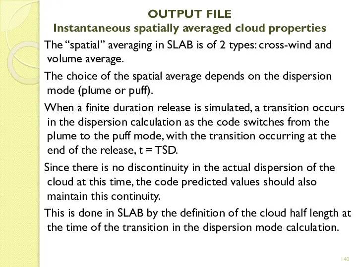 OUTPUT FILE Instantaneous spatially averaged cloud properties The “spatial” averaging in