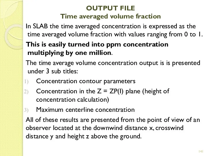 OUTPUT FILE Time averaged volume fraction In SLAB the time averaged