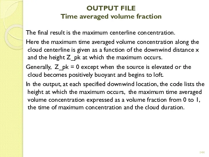 OUTPUT FILE Time averaged volume fraction The final result is the