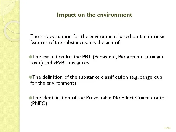 /24 Impact on the environment The risk evaluation for the environment