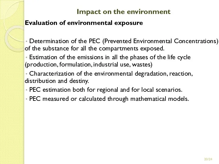 /24 Impact on the environment Evaluation of environmental exposure Determination of