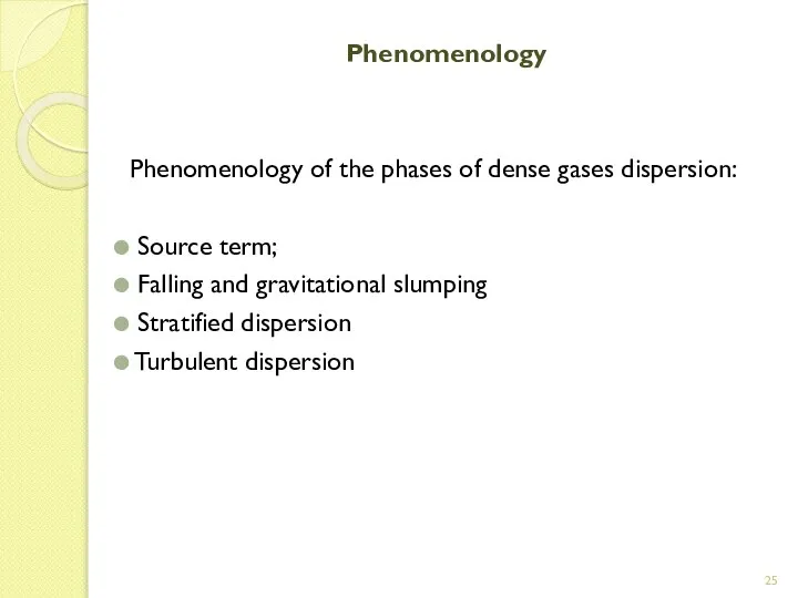 Phenomenology Phenomenology of the phases of dense gases dispersion: Source term;