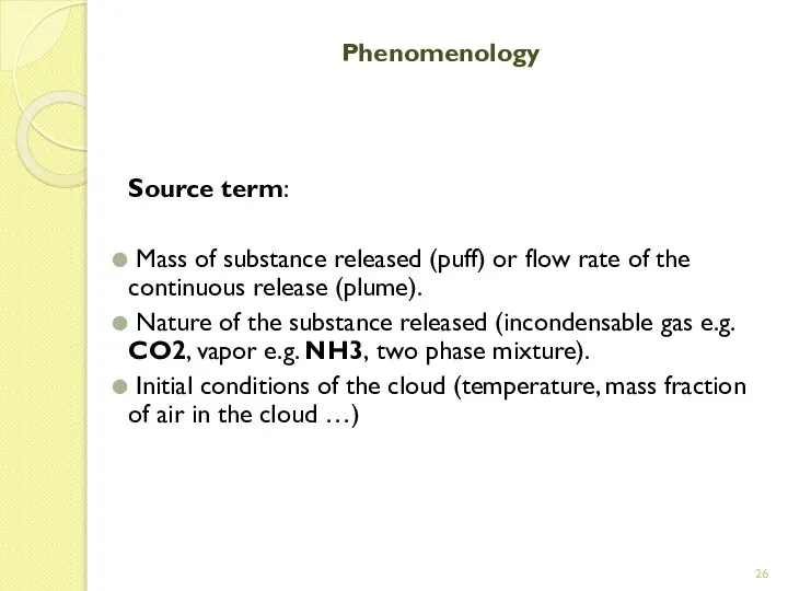 Phenomenology Source term: Mass of substance released (puff) or flow rate