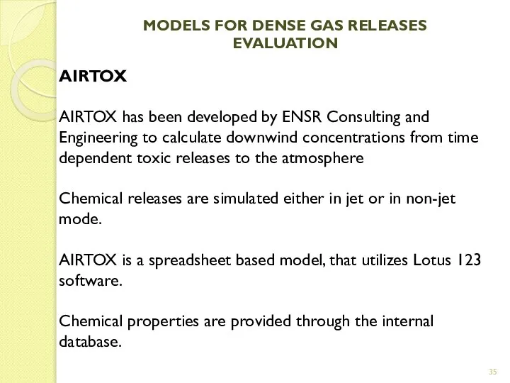 MODELS FOR DENSE GAS RELEASES EVALUATION AIRTOX AIRTOX has been developed