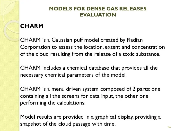 MODELS FOR DENSE GAS RELEASES EVALUATION CHARM CHARM is a Gaussian