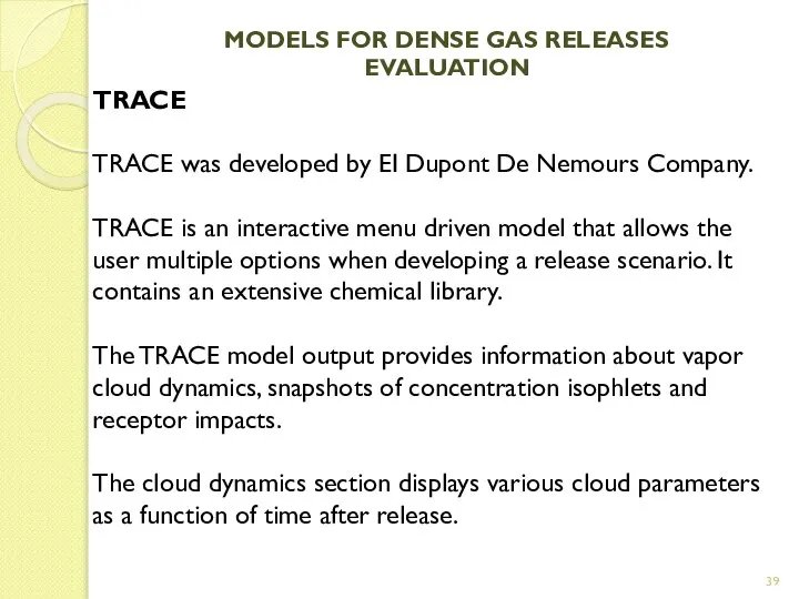 MODELS FOR DENSE GAS RELEASES EVALUATION TRACE TRACE was developed by