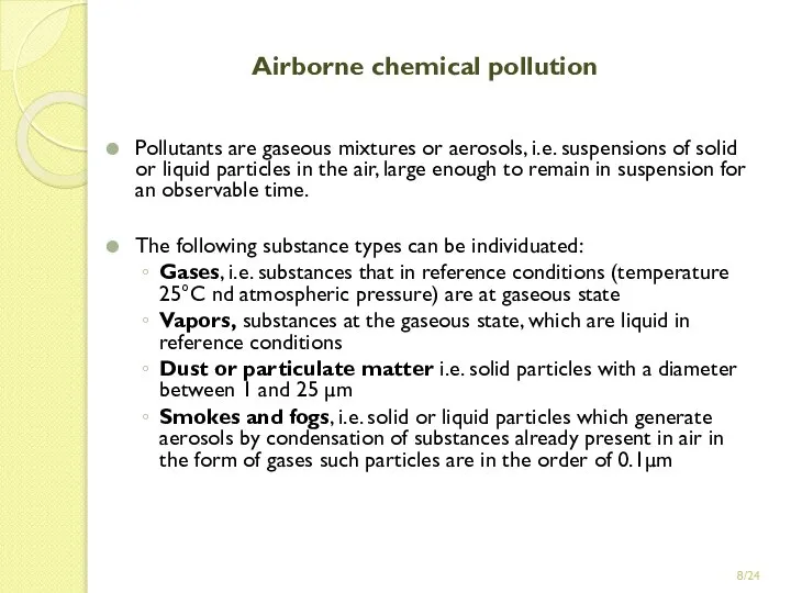 /24 Airborne chemical pollution Pollutants are gaseous mixtures or aerosols, i.e.