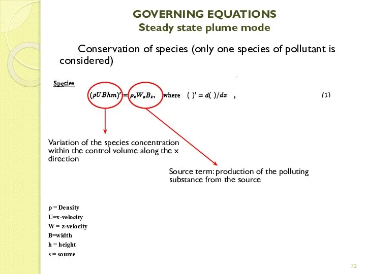 GOVERNING EQUATIONS Steady state plume mode Conservation of species (only one