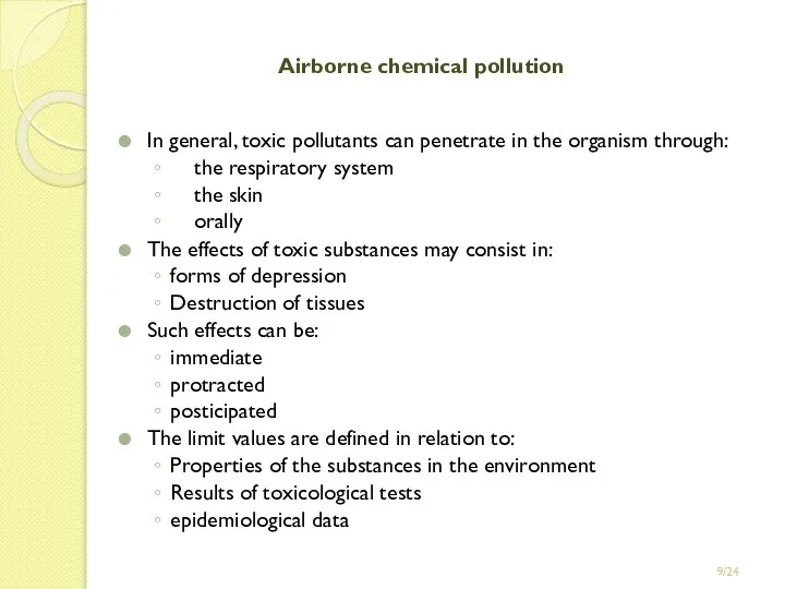 /24 Airborne chemical pollution In general, toxic pollutants can penetrate in