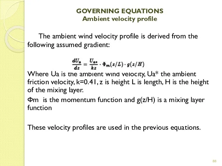 GOVERNING EQUATIONS Ambient velocity profile The ambient wind velocity profile is